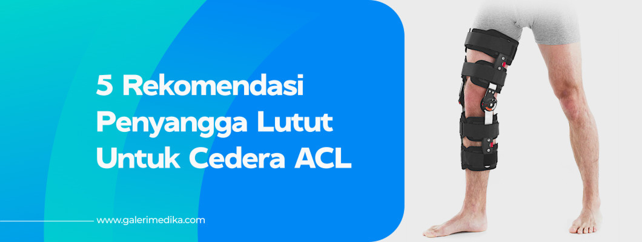 5 Pilihan Penyangga Lutut Untuk Pemulihan Cedera ACL Galeri Medika