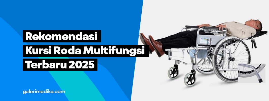 Rekomendasi Kursi Roda Multifungsi Terbaru 2025