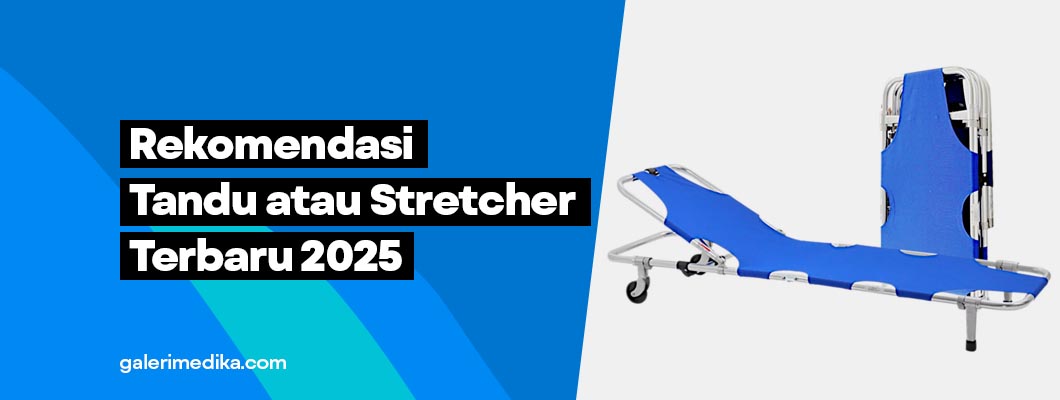 Rekomendasi Tandu atau Stretcher Terbaru 2025