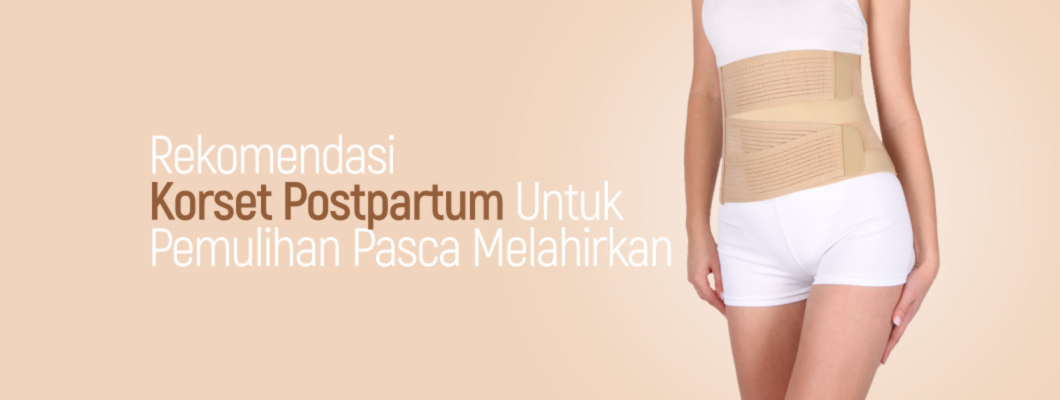 Rekomendasi Korset Postpartum Untuk Pemulihan Pasca Melahirkan | Galeri