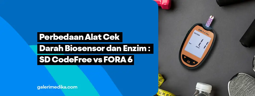 Perbedaan Alat Cek Gula Darah Biosensor dan Enzim : SD CodeFree vs FORA6