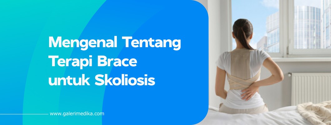 Mengenal Tentang Terapi Brace untuk Skoliosis