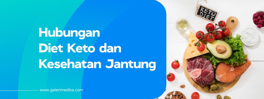 Hubungan Diet Keto dan Kesehatan Jantung