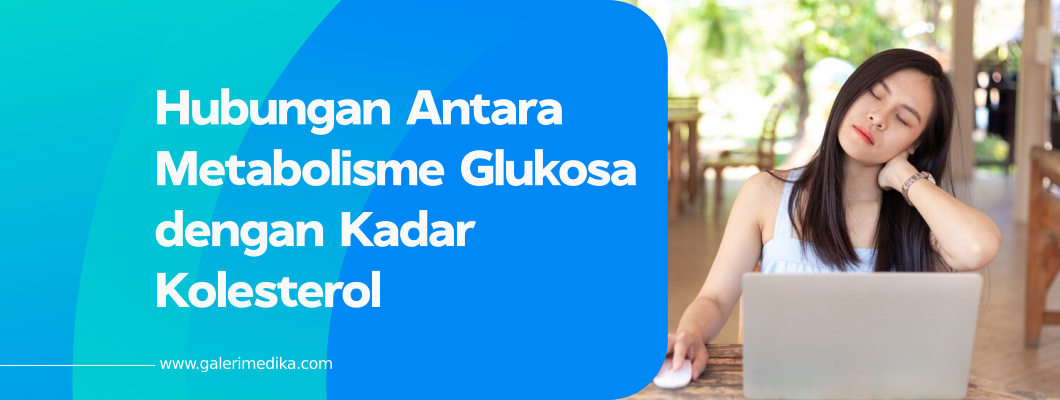 Hubungan Antara Metabolisme Glukosa dengan Kadar Kolesterol