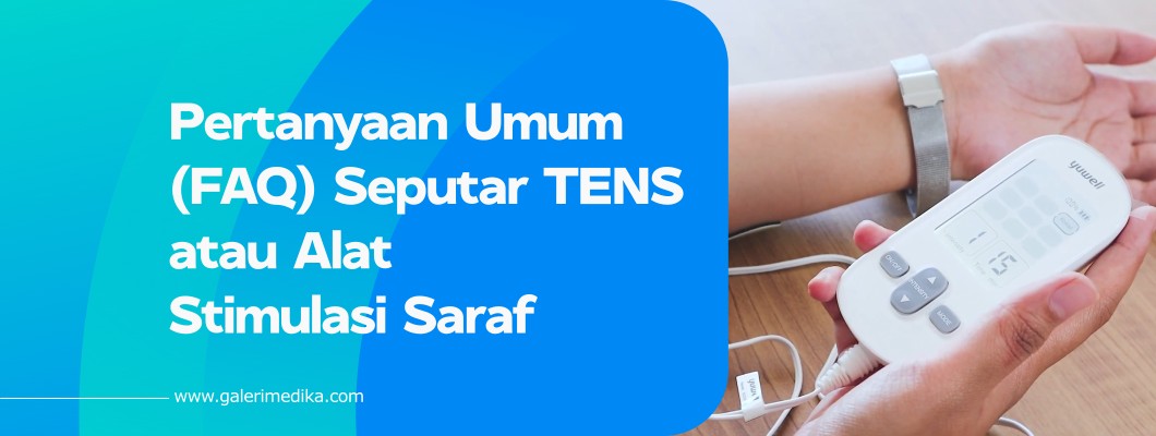 Pertanyaan Umum  (FAQ) Seputar TENS atau Alat Stimulasi Saraf