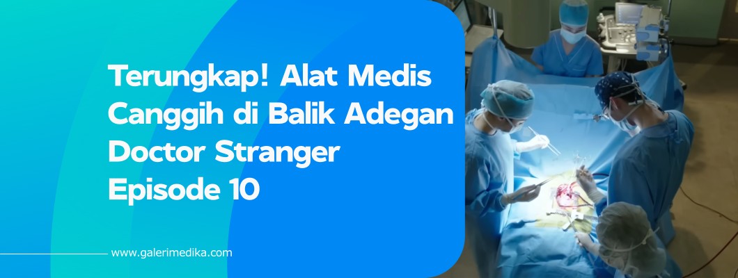 Terungkap! Alat Medis Canggih di Balik Adegan Doctor Stranger Episode 10