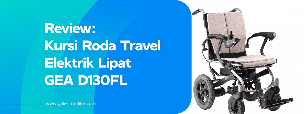 Review Kursi Roda Travel Elektrik Lipat GEA D130FL