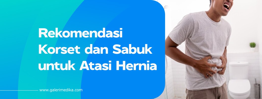 Rekomendasi Korset dan Sabuk untuk Atasi Hernia