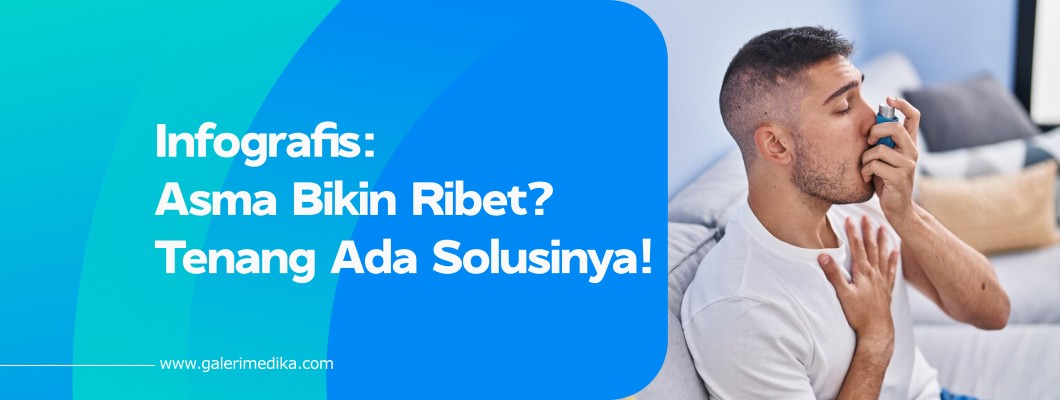 Infografis: Asma Bikin Ribet? Tenang Ada Solusinya!