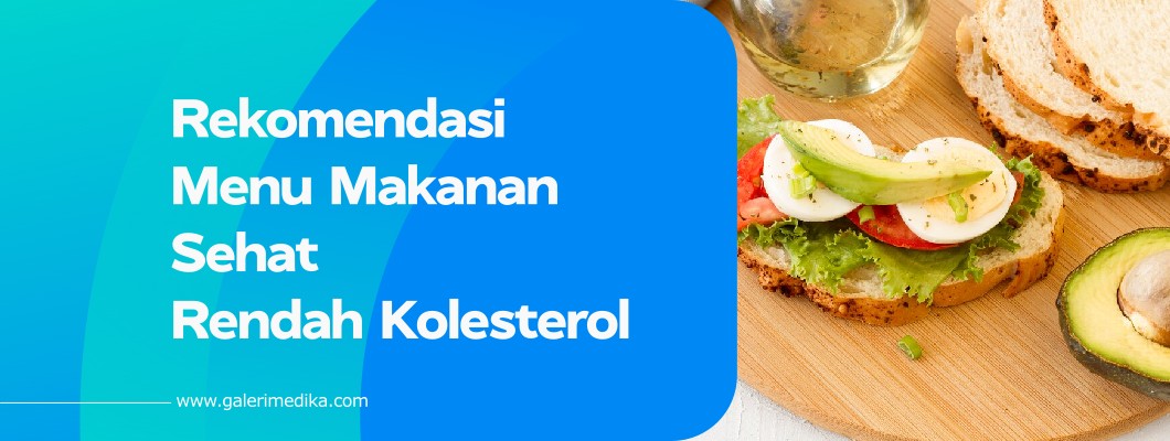 Rekomendasi Menu Makanan Sehat Rendah Kolesterol