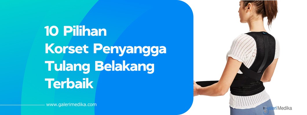 10 Pilihan Korset Penyangga Tulang Belakang Terbaik