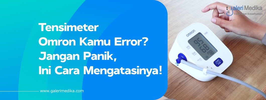 Tensimeter Omron Kamu Error? Jangan Panik, Ini Cara Mengatasinya!