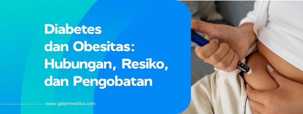 Diabetes dan Obesitas: Hubungan, Resiko, dan Pengobatan