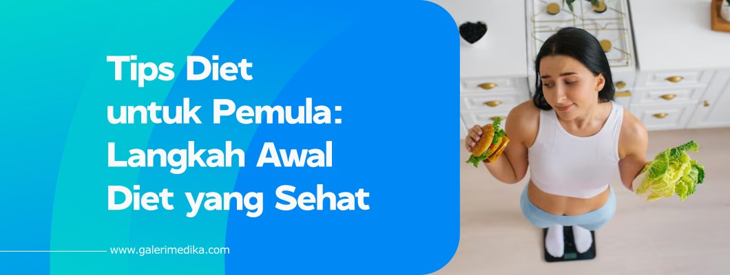 Tips Diet untuk Pemula: Langkah Awal Diet yang Sehat