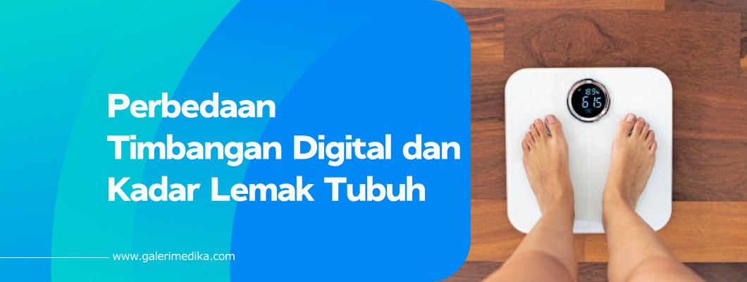 Perbedaan Timbangan Digital dan Kadar Lemak Tubuh