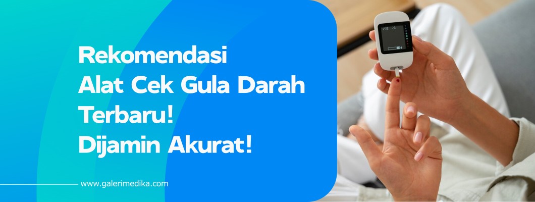 Rekomendasi Alat Cek Gula Darah Terbaru! Dijamin Akurat!