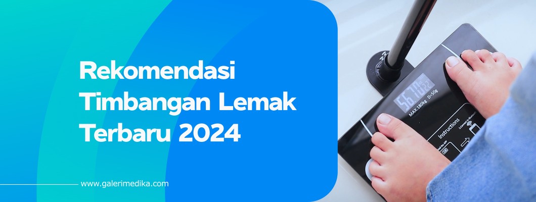 Rekomendasi Timbangan Lemak Terbaru 2024