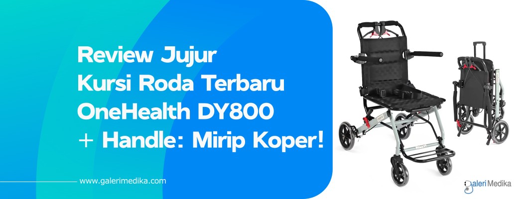 Review Jujur Kursi Roda Terbaru OneHealth DY800 + Handle: Mirip Koper!