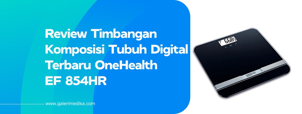 Review Timbangan Komposisi Tubuh Digital Terbaru OneHealth EF 854HR