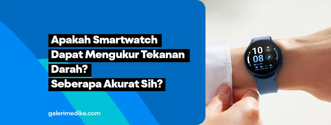 Seberapa Akurat Smartwatch dalam Mengukur Tekanan Darah?