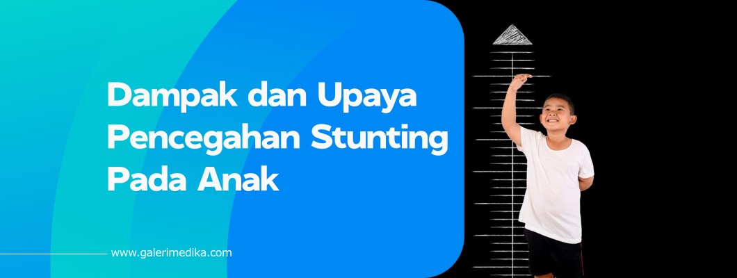 Dampak dan Upaya Pencegahan Stunting Pada Anak