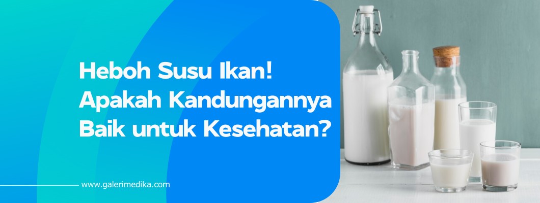 Heboh Susu Ikan! Apakah Kandungannya Baik untuk Kesehatan?