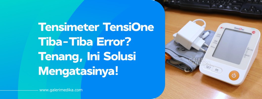 Tensimeter TensiOne Tiba-Tiba Error? Tenang, Ini Solusi Mengatasinya!