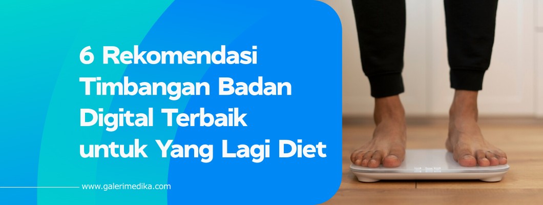 6 Rekomendasi Timbangan Badan Digital Terbaik untuk Yang Lagi Diet